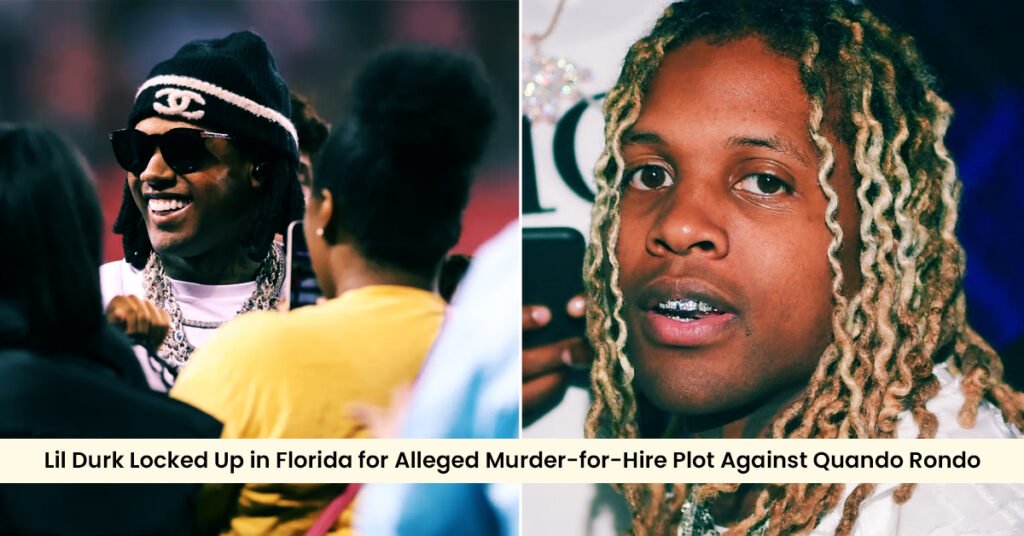 Lil Durk Locked Up in Florida for Alleged Murder-for-Hire Plot Against Quando Rondo