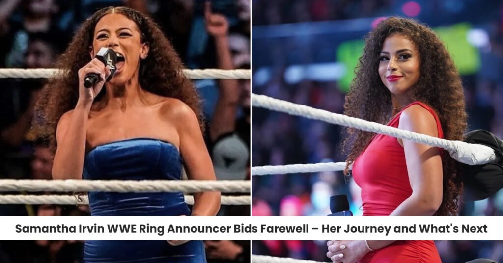 Samantha Irvin WWE Ring Announcer Bids Farewell – Her Journey and What's Next